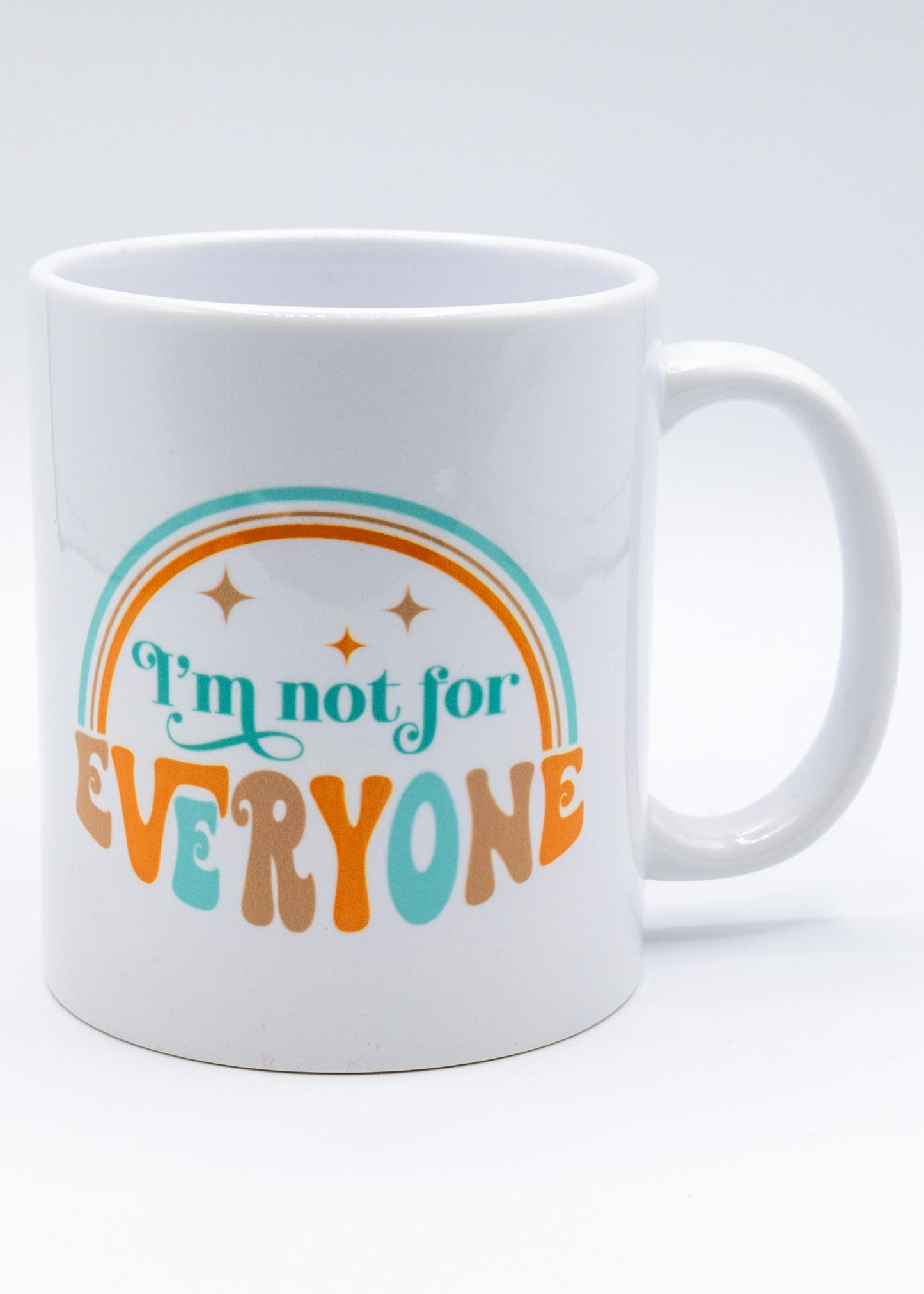 I'm Not for Everyone Coffee Mug 11oz